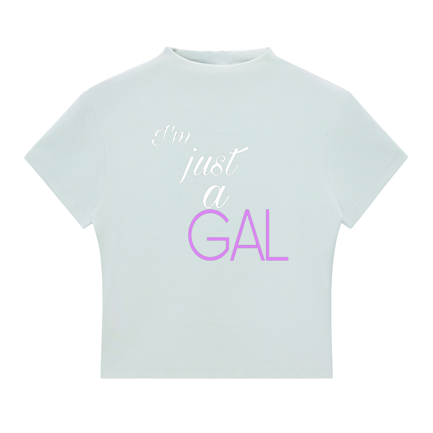 I’m Just A Gal Slim Fit Tee