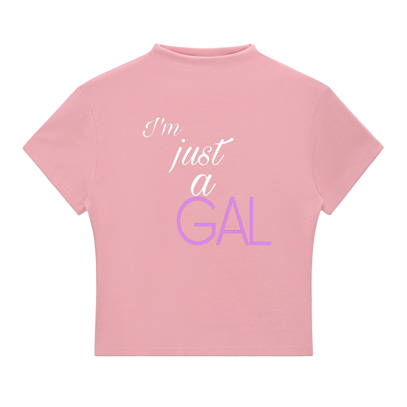 I’m Just A Gal Slim Fit Tee