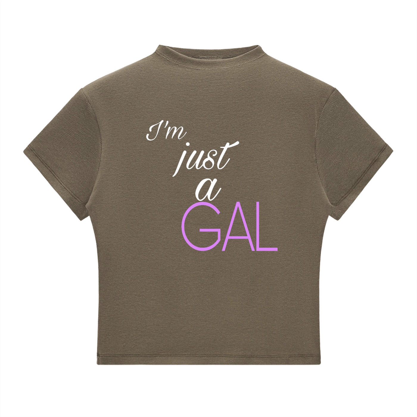 I’m Just A Gal Slim Fit Tee